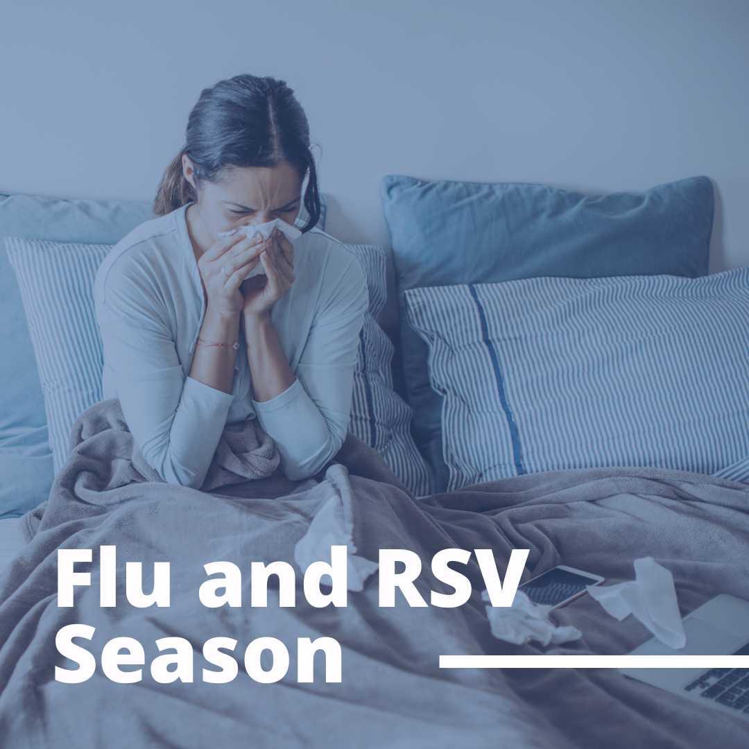 A woman blowing her nose into a tissue. Text across image: Flu and RSV Season