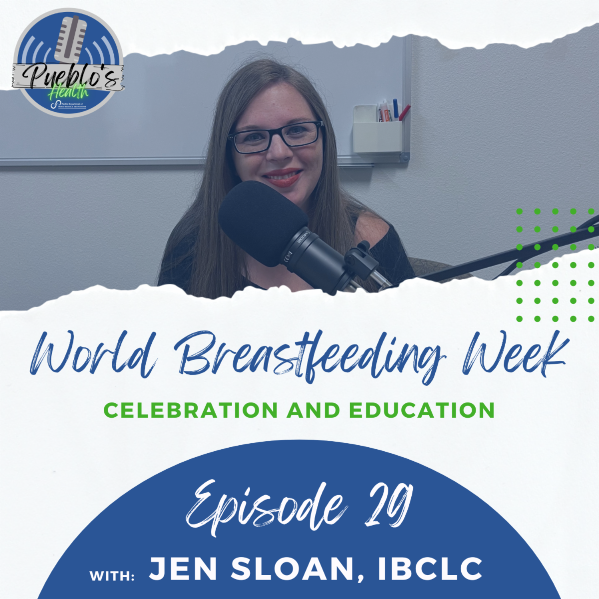Pueblo Health Podcast - World Breastfeeding Week Celebration and Education. Episode 29 With: Jen Sloan, IBCLC