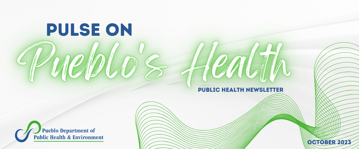 Pulse on Pueblo's Health - Public Health Newsletter October 2023