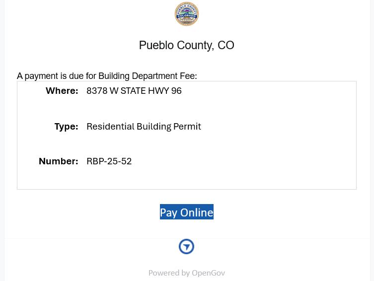A payment is due for Building Department Fee: Where: 8378 W State HWY 96. Type: Residential Building Permit. Number: RBPT-25-52. Pay Online.